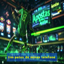 tim patos de minas telefone